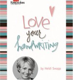 Love Your Handwriting [With Workbook and Ruler and Pen & Pencil and Eraser] - Heidi Swapp, Creating Keepsakes