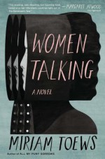 Women Talking - Miriam Toews