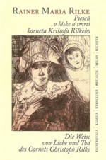 Pieseň o láske a smrti korneta Krištofa Rilkeho - Rainer Maria Rilke, Milan Richter, Kamila Štanclová