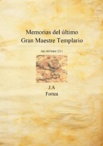 Memorias del último gran maestre templario (La decalogía) (Spanish Edition) - José Antonio Fortea