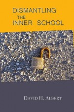 Dismantling the Inner School - David H. Albert