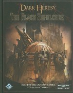 Dark Heresy: The Apostasy Gambit I - Black Sepulchre - Fantasy Flight Games