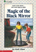 Magic of the Black Mirror - Ruth Chew