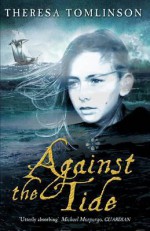 Against The Tide - Theresa Tomlinson