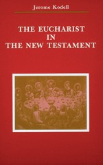 The Eucharist in New Testament - Jerome Kodell