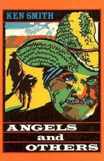 Angels and Others - Ken Smith