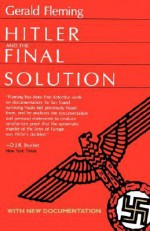 Hitler and the Final Solution - Gerald Fleming, Saul Friedländer