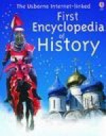 The Usborne Internet Linked First Encyclopedia Of History (Internet Linked) - Fiona Chandler