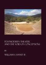 Postmodern theater and the void of conceptions - William S. Haney II