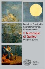 Il telescopio di Galileo - Massimo Bucciantini, Michele Camerota, Franco Giudice