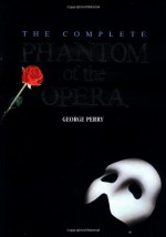 The Complete Phantom of the Opera - George Perry, Clive Barda, Jane Rice