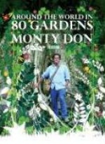 Around the World in 80 Gardens - Monty Don, Montagu Don