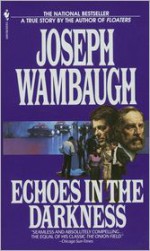 Echoes in the Darkness - Joseph Wambaugh