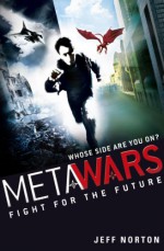 MetaWars: Fight for the Future - Jeff Norton