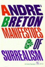 Manifestoes of Surrealism - André Breton, Richard Seaver, Helen R. Lane, Helen Lane