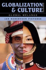 Globalization and Culture: Global M Lange - Jan Nederveen Pieterse