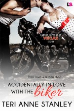 Accidentally in Love with the Biker - Teri Anne Stanley