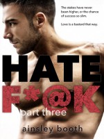 Hate Fuck: Part Three - Ainsley Booth