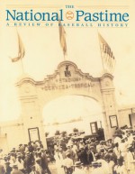 The National Pastime, Volume 25: A Review of Baseball History - Society for American Baseball Research (SABR), Society for American Baseball Research Staf