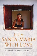 From Santa Maria with Love - Margaret Hebblethwaite