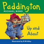 Paddington Bear Up And About (Paddington) - Michael Bond