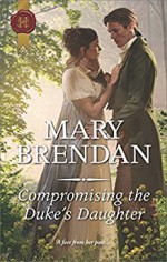 Compromising the Duke's Daughter - Mary Brendan