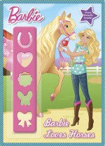 Barbie Loves Horses (Barbie) - Mary Man-Kong, Pamela Duarte