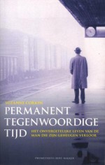 Permanent tegenwoordige tijd: Het onvergetelijke leven van de man die zijn geheugen verloor - Suzanne Corkin, Mario Molegraaf