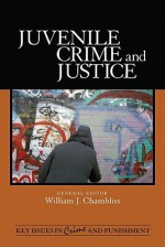 Juvenile Crime and Justice - William J. Chambliss