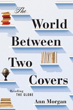 The World Between Two Covers: Reading the Globe - Kelli Ann Morgan