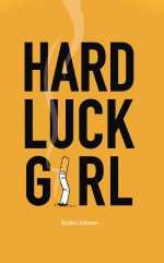 Hard Luck Girl - Topshee Johnston