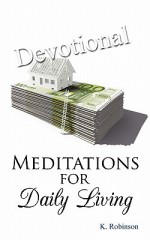 Meditations for Daily Living - K. Robinson