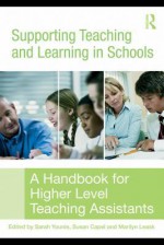 Supporting Teaching And Learning In Schools: A Handbook For Higher Level Teaching Assistants - Susan Anne Capel