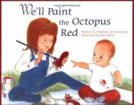 We'll Paint the Octopus Red - Stephanie Stuve-Bodeen, Pam Devito