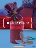 Knit It! Felt It! - Bobbie Matela, DRG