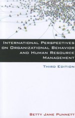 International Perspectives on Organizational Behavior and Human Resource Management - Betty Jane Punnett