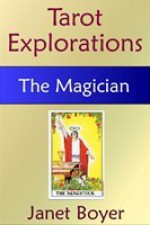 The Magician (Tarot Explorations Card-by-Card) - Janet Boyer