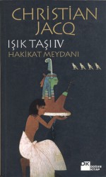 Hakikat Meydanı (Işık Taşı, #4) - Christian Jacq, Ali Cevat Akkoyunlu