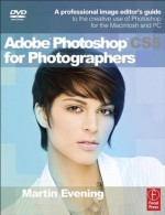 Adobe Photoshop CS5 for Photographers - Martin Evening