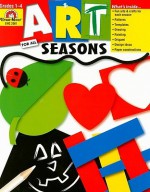 Art for All Seasons: Grades 1-4 - Joy Evans, Jo Ellen Moore