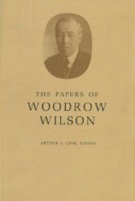 The Papers of Woodrow Wilson, Vol. 62 - Woodrow Wilson, Arthur S. Link, J. Little