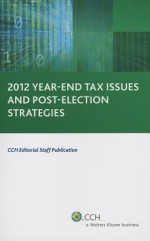 Year-End Tax Issues and Post-Election Strategies - CCH Tax Law