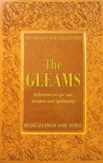 The Gleams: Reflections on Qur'anic Wisdom and Spirituality - Said Nursi