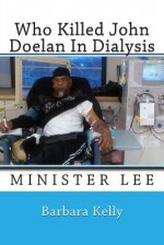 Who Killed John Doelan in Dialysis: Minister Lee - Barbara Kelly, Conquista Warner