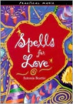 Spells for Love - Antonia Beattie