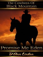 Promise Me Eden (The Cowboys of Black Mountain) - D'Ann Lindun