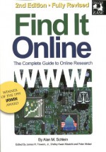 Find It Online: The Complete Guide To Online Research, Second Edition - Alan M. Schlein