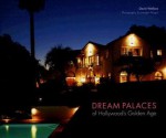 Dream Palaces of Hollywood's Golden Age - David Wallace, Jürgen Nogai