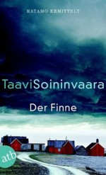 Der Finne: Ratamo ermittelt

Thriller (Arto Ratamo ermittelt) (German Edition) - Taavi Soininvaara