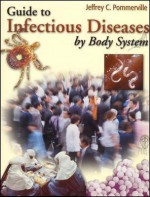 Guide to Infectious Diseases by Body System - Jeffrey C. Pommerville